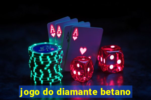 jogo do diamante betano